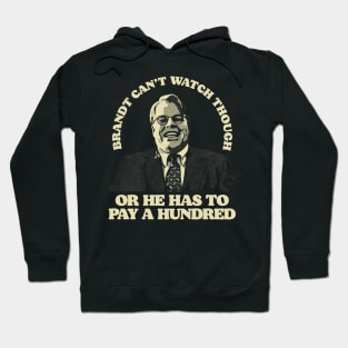 Brandt Can't Watch or Has To Pay A Hundred Brandt From Mr Lebowski's Office Big Lebowski Bunny Quote Hoodie